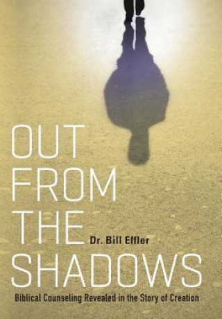 Könyv Out From the Shadows Dr Bill Effler
