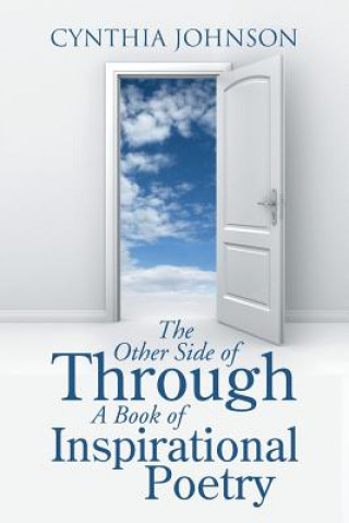Book Other Side of Through A Book of Inspirational Poetry Cynthia Johnson