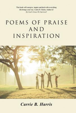 Könyv Poems of Praise and Inspiration Carrie B Harris