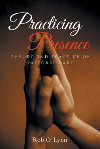 Книга Practicing Presence Rob O'Lynn