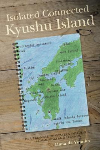 Könyv Isolated Connected Kyushu Island Hana Da Yumiko