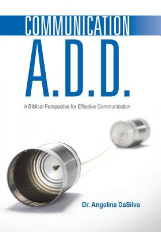Könyv Communication A.D.D. Dr Angelina Dasilva