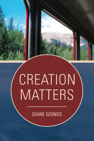 Könyv Creation Matters Diane Goings