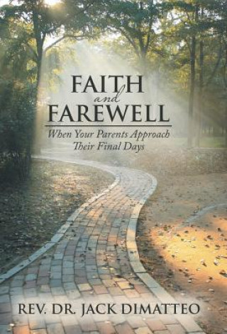Könyv Faith and Farewell Rev Dr Jack Dimatteo