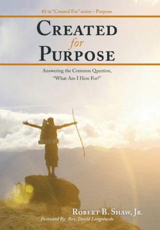 Könyv Created for Purpose Jr Robert B Shaw