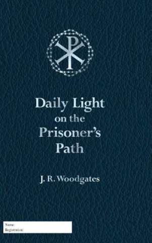 Könyv Daily Light on the Prisoner's Path J R Woodgates