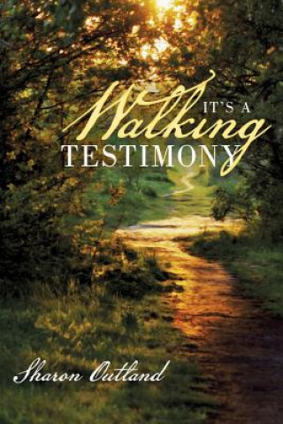 Kniha It's a Walking Testimony Sharon Outland