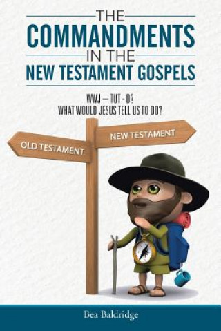 Kniha Commandments in the New Testament Gospels Bea Baldridge