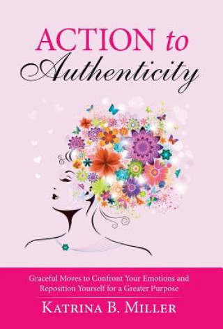 Książka Action to Authenticity Katrina B Miller