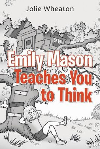 Könyv Emily Mason Teaches You to Think Jolie Wheaton