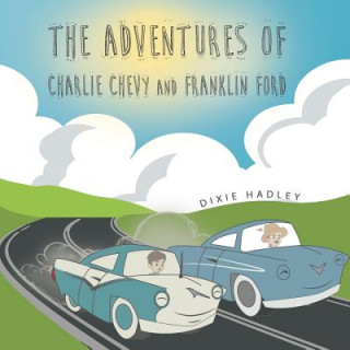 Buch Adventures Of Charlie Chevy and Franklin Ford Dixie Hadley