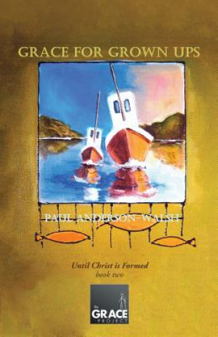 Kniha Grace for Grown Ups Paul Anderson-Walsh