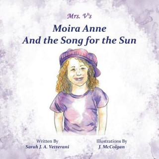 Carte Moira Anne and the Song for the Sun Sarah J a Vetterani