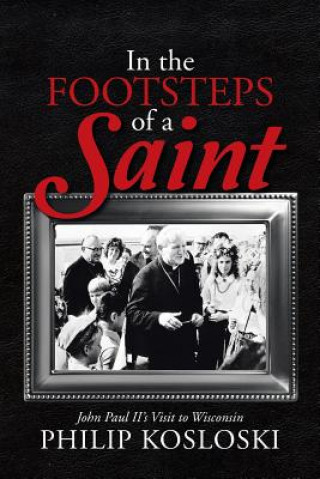 Carte In the Footsteps of a Saint Philip Kosloski