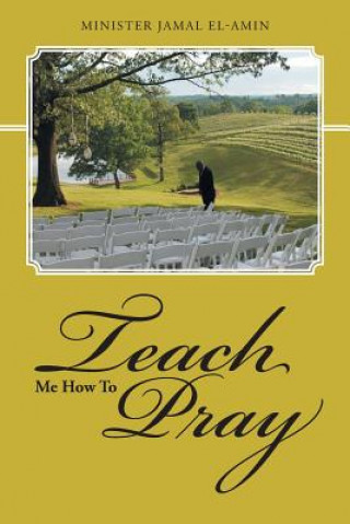 Könyv Teach Me How To Pray Minister Jamal El-Amin