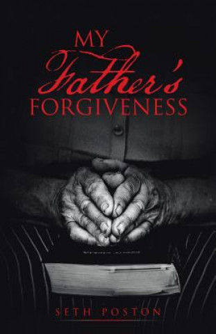 Kniha My Father's Forgiveness SETH POSTON