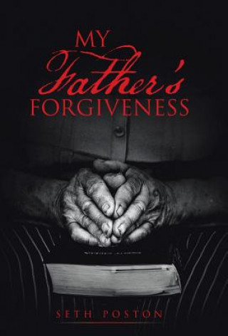Kniha My Father's Forgiveness SETH POSTON
