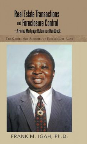 Livre Real Estate Transactions and Foreclosure Control-A Home Mortgage Reference Handbook Ph D Frank M Igah