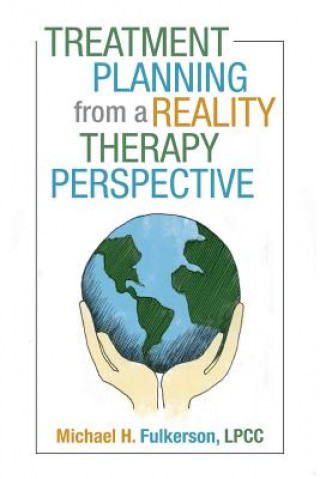 Книга Treatment Planning from a Reality Therapy Perspective Lpcc Michael H Fulkerson