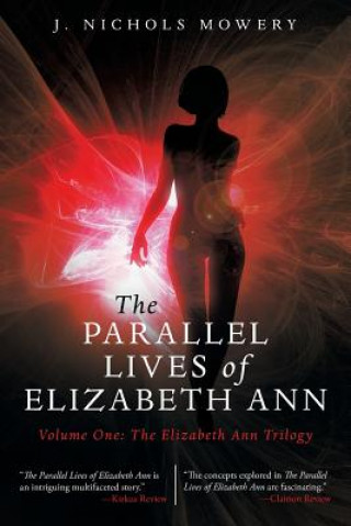 Knjiga Parallel Lives of Elizabeth Ann J Nichols Mowery