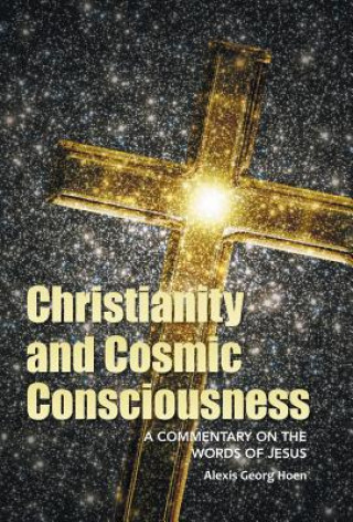 Carte Christianity and Cosmic Consciousness Alexis Georg Hoen