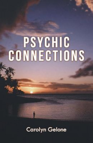 Kniha Psychic Connections Carolyn Gelone