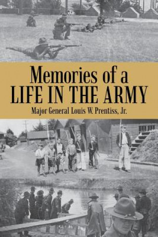 Carte Memories of a Life in the Army Jr Major General Louis W Prentiss