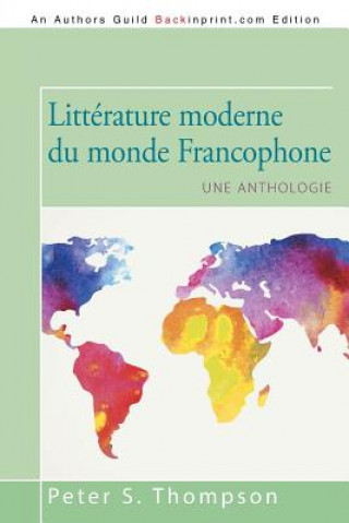 Kniha Litterature moderne du monde Francophone Peter S Thompson