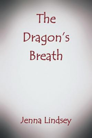 Kniha Dragon's Breath Jenna Lindsey