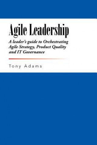 Kniha Agile Leadership Adams