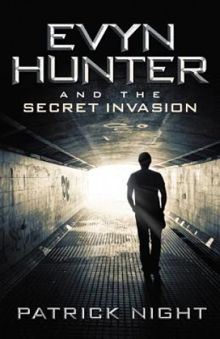 Könyv Evyn Hunter and the Secret Invasion PATRICK NIGHT