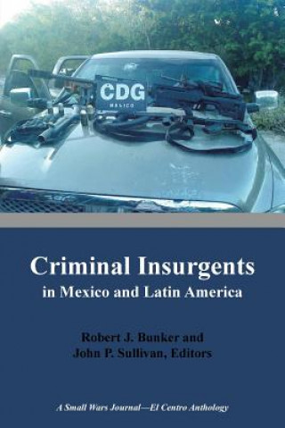 Carte Criminal Insurgents in Mexico and Latin America Robert Bunker