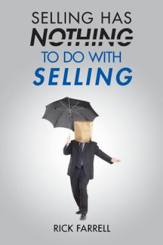 Carte Selling Has Nothing to Do with Selling Rick Farrell