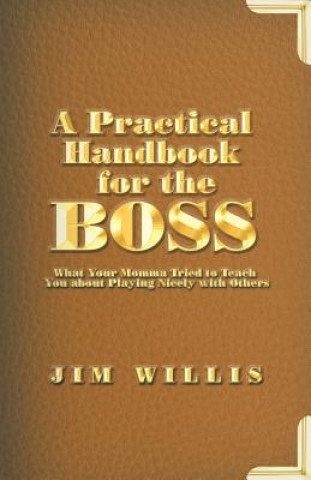 Book Practical Handbook for the Boss Jim Willis