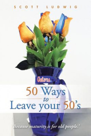 Carte 50 Ways to Leave your 50's Scott Ludwig