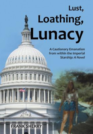 Kniha Lust, Loathing, Lunacy Frank Sherry