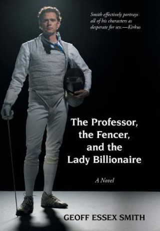 Книга Professor, the Fencer, and the Lady Billionaire Geoff Essex Smith