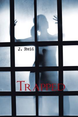 Kniha Trapped J Reid