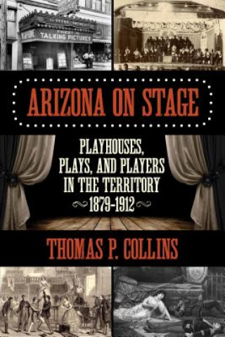 Kniha Arizona on Stage Thomas P. Collins