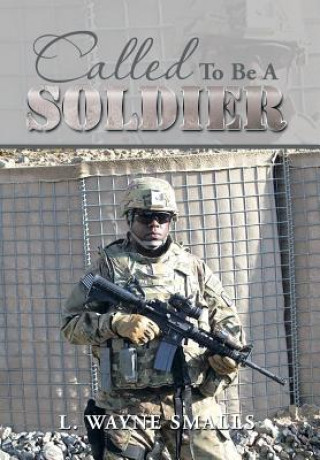 Kniha Called to Be a Soldier L Wayne Smalls