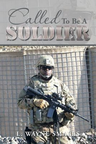 Könyv Called to Be a Soldier L Wayne Smalls