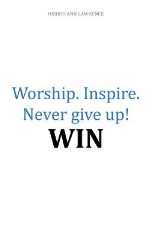 Kniha Worship.Inspire. Never Give Up! Win Vashawn Mitchell