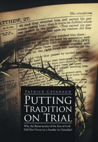 Könyv Putting Tradition on Trial Patrick Cavanagh