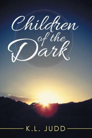 Kniha Children of the Dark K L Judd