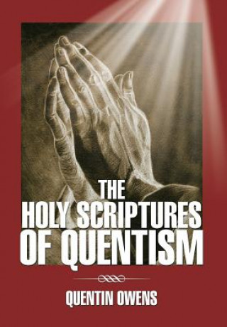 Kniha Holy Scriptures of Quentism Quentin Owens