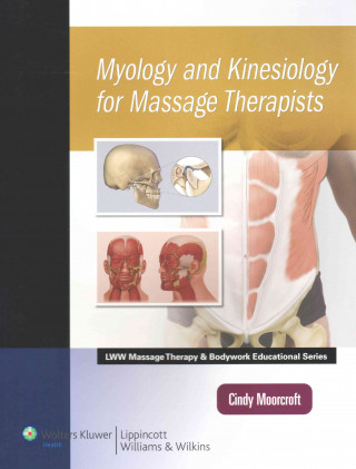 Könyv Myology and Kinesiology for Massage Therapists Cindy Moorcroft