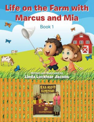 Könyv Life on the Farm with Marcus and Mia Linda Locklear Jacobs
