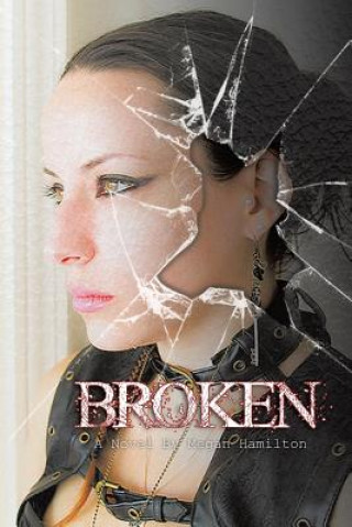 Knjiga Broken Megan Hamilton