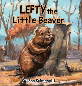 Book LEFTY the Little Beaver Ann Scimonelli