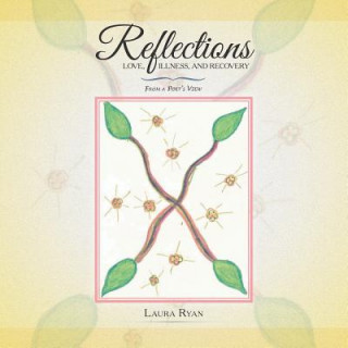 Carte Reflections - Love, Illness, and Recovery Laura Ryan